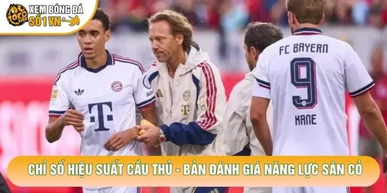 Chỉ Số Hiệu Suất Cầu Thủ - Bản Đánh Giá Năng Lực Sân Cỏ