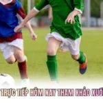 Kèo Bóng Đá Trực Tiếp Hôm Nay Tham Khảo Xuống Tiền Ngay