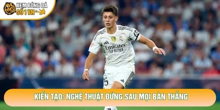 Kiến Tạo Trong Bóng Đá: Nghệ Thuật Đứng Sau Mọi Bàn Thắng