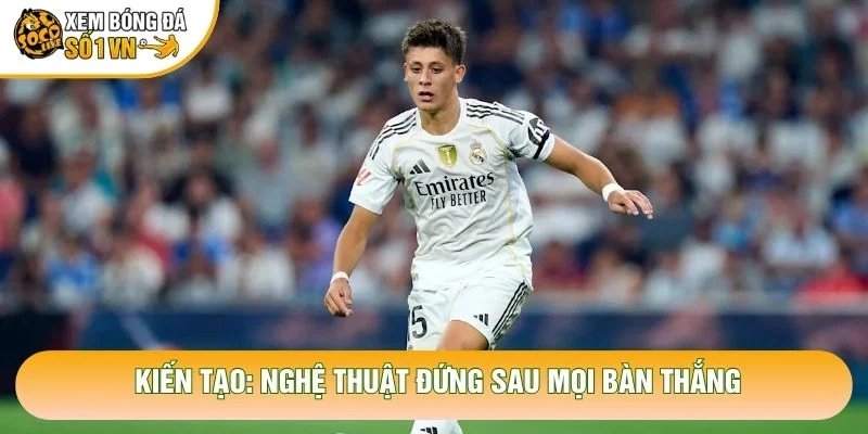 Kiến Tạo Trong Bóng Đá: Nghệ Thuật Đứng Sau Mọi Bàn Thắng