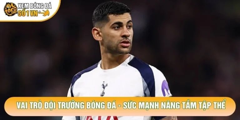 Vai Trò Đội Trưởng Bóng Đá - Sức Mạnh Nâng Tầm Tập Thể