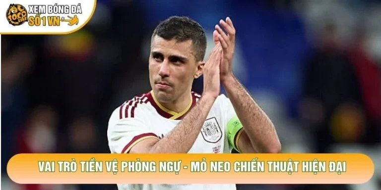 Vai Trò Tiền Vệ Phòng Ngự - Mỏ Neo Chiến Thuật Hiện Đại